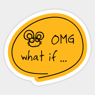 OMG What if ... Sticker